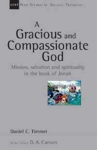 A Gracious and Compassionate God : Mission, Salvation and Spirituality in the Book of Jonah (New Studies in Biblical Theology)