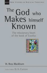 The God Who Makes Himself Known : The Missionary Heart of the Book of Exodus (New Studies in Biblical Theology)