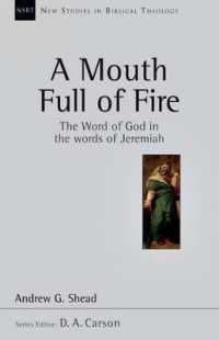 A Mouth Full of Fire : The Word of God in the Words of Jeremiah (New Studies in Biblical Theology)