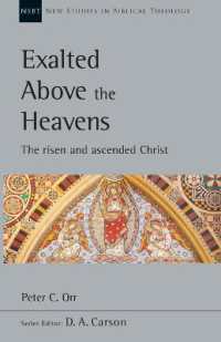 Exalted above the Heavens : The Risen and Ascended Christ (New Studies in Biblical Theology)