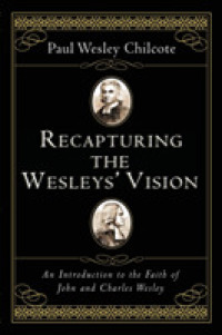 Recapturing the Wesleys' Vision : An Introduction to the Faith of John and Charles Wesley -- Paperback