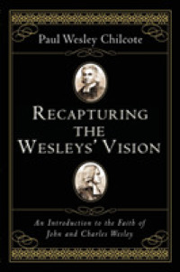 Recapturing the Wesleys' Vision: An Introduction to the Faith of John and Charles Wesley