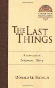 The Last Things: Resurrection， Judgment， Glory Volume 7 (Christian Foundations)