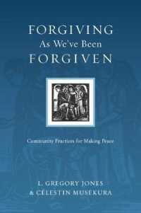 Forgiving as We`ve Been Forgiven - Community Practices for Making Peace