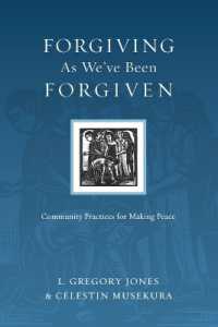 Forgiving as We`ve Been Forgiven - Community Practices for Making Peace