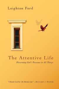 The Attentive Life - Discerning God`s Presence in All Things