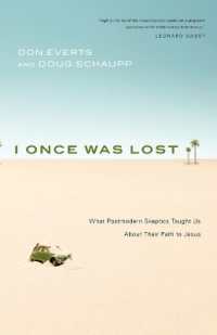 I Once Was Lost : What Postmodern Skeptics Taught Us about Their Path to Jesus