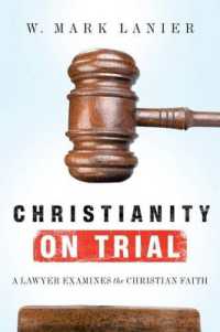 Christianity on Trial : A Lawyer Examines the Christian Faith