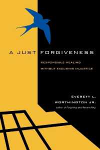 A Just Forgiveness : Responsible Healing without Excusing Injustice