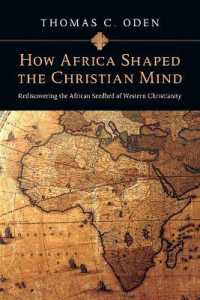 How Africa Shaped the Christian Mind - Rediscovering the African Seedbed of Western Christianity