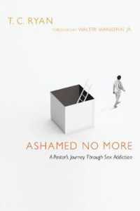 Ashamed No More - a Pastor`s Journey through Sex Addiction