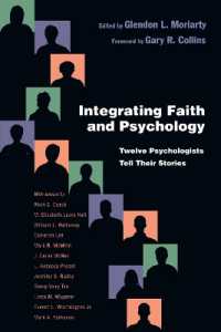 Integrating Faith and Psychology - Twelve Psychologists Tell Their Stories