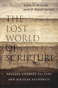 The Lost World of Scripture - Ancient Literary Culture and Biblical Authority