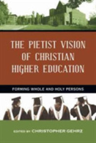 Pietist Vision of Christian Higher Education : Forming Whole and Holy Persons -- Paperback / softback