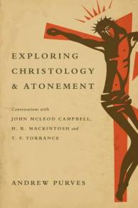 Exploring Christology and Atonement : Conversations with John Mcleod Campbell, H. R. Mackintosh and T. F. Torrance -- Paperback / softback