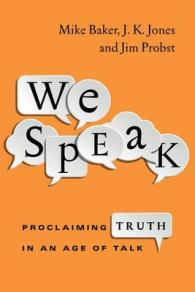 We Speak : Proclaiming Truth in an Age of Talk