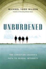 Unburdened : The Christian Leader's Path to Sexual Integrity -- Paperback / softback
