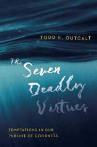 Seven Deadly Virtues : Temptations in Our Pursuit of Goodness -- Paperback / softback