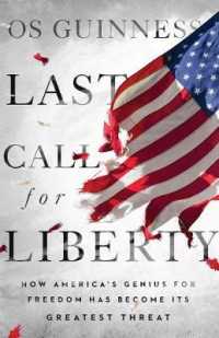 Last Call for Liberty - How America`s Genius for Freedom Has Become Its Greatest Threat -- Hardback