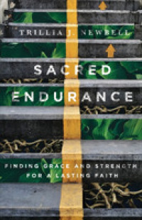 Sacred Endurance - Finding Grace and Strength for a Lasting Faith -- Paperback / softback