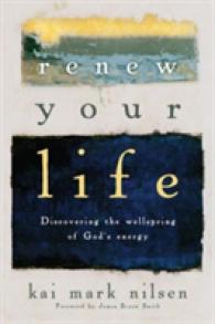 Renew Your Life : Discovering the wellspring of God's energy