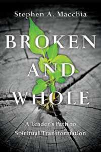 Broken and Whole - a Leader`s Path to Spiritual Transformation