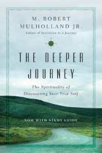 The Deeper Journey - the Spirituality of Discovering Your True Self