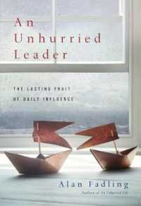 Unhurried Leader - the Lasting Fruit of Daily Influence -- Hardback