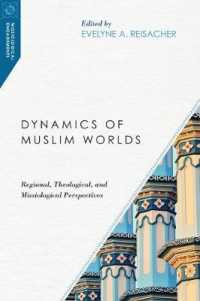 Dynamics of Muslim Worlds - Regional, Theological, and Missiological Perspectives -- Paperback / softback