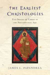 The Earliest Christologies - Five Images of Christ in the Postapostolic Age