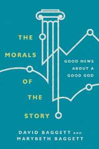 The Morals of the Story - Good News about a Good God