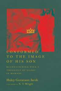 Conformed to the Image of His Son - Reconsidering Paul`s Theology of Glory in Romans