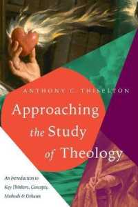 Approaching the Study of Theology : An Introduction to Key Thinkers, Concepts, Methods & Debates