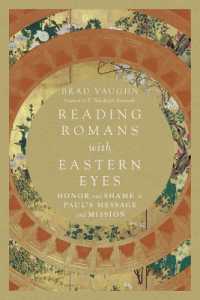 Reading Romans with Eastern Eyes - Honor and Shame in Paul`s Message and Mission