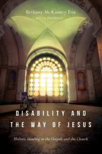 Disability and the Way of Jesus - Holistic Healing in the Gospels and the Church