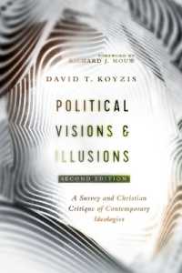 Political Visions & Illusions - a Survey & Christian Critique of Contemporary Ideologies