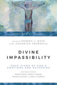 Divine Impassibility - Four Views of God`s Emotions and Suffering