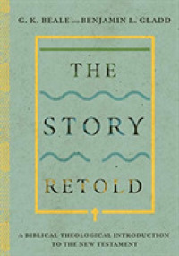 The Story Retold - a Biblical-Theological Introduction to the New Testament