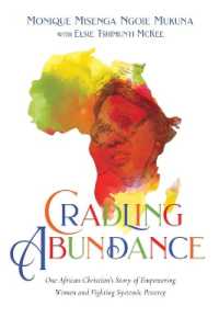 Cradling Abundance - One African Christian`s Story of Empowering Women and Fighting Systemic Poverty