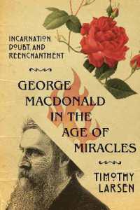 George MacDonald in the Age of Miracles - Incarnation, Doubt, and Reenchantment