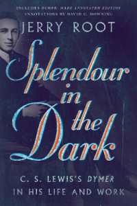 Splendour in the Dark - C. S. Lewis`s Dymer in His Life and Work