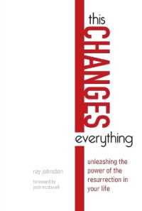 This Changes Everything - Unleashing the Power of the Resurrection in Your Life