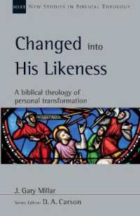 Changed into His Likeness : A Biblical Theology of Personal Transformation (New Studies in Biblical Theology)