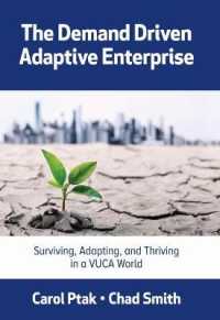 The Demand Driven Adaptive Enterprise : Surviving, Adapting, and Thriving in a VUCA World