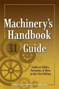 Machinery's Handbook Guide : A Guide to Tables, Formulas, & More in the 31st Edition （31TH）