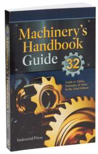 Machinery's Handbook Guide: A Guide to Using Tables, Formulas, & More in the 32nd Edition （32ND）