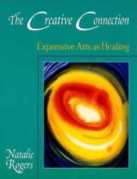 The Creative Connection : Expressive Arts as Healing