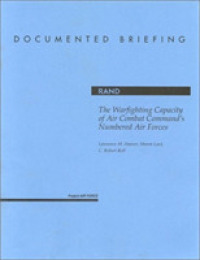Warfighting Capacity of Air Combat Command's Numbered Air Forces : Documented Briefing (Annual Publication of the College Theology Society) -- Paperba