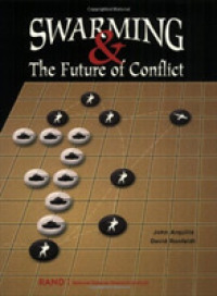 Swarming and the Future of Conflict (Mr (Rand Corporation), Db-311-osd.)