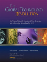 The Global Technology Revolution : Bio/nano/materials Trends and Their Synergies with Information Technology by 2015